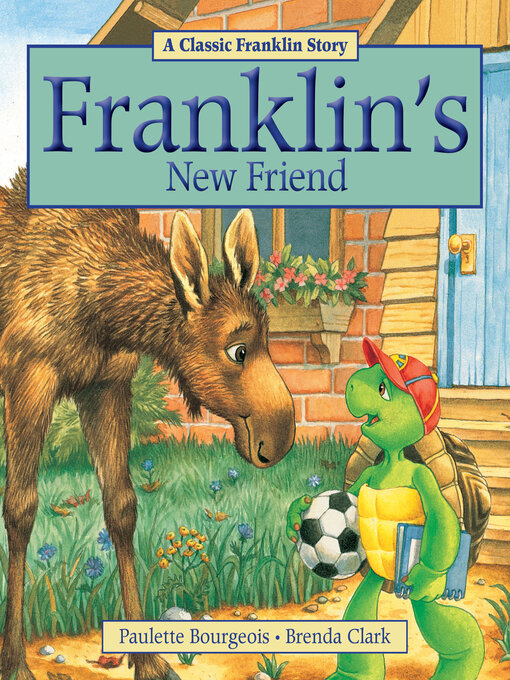 Title details for Franklin's New Friend by Paulette Bourgeois - Available